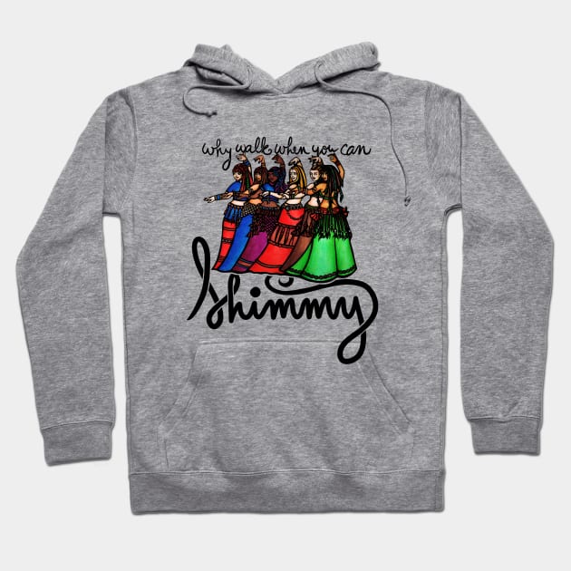 Why walk when you can shimmy Hoodie by bubbsnugg